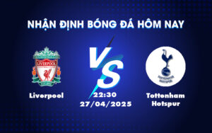 liverpool tottenham hotspur 27 04 ngoai hang anh