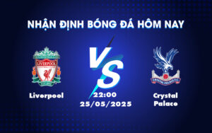 liverpool crystal palace 25 05 ngoai hang anh