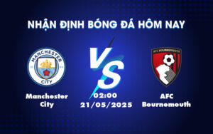 manchester city afc bournemouth 21 05 ngoai hang anh