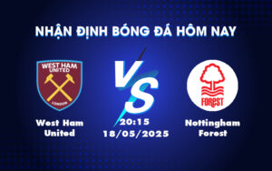 west ham united nottingham forest 18 05 ngoai hang anh