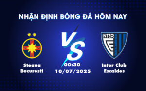 steaua bucuresti inter club escaldes 10 07 c1